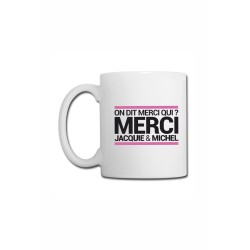 Mug blanc J&M - On dit merci qui ? 2